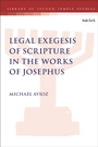 Cover: Legal Exegesis of Scripture in the Works of Josephus - T.& T.Clark Ltd