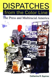 Enlarge image Cover: Dispatches from the Color Line - State University of New York Press