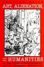 Cover: Art, Alienation, and the Humanities - State University of New York Press