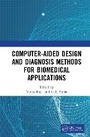 Cover: Computer-Aided Design and Diagnosis Methods for Biomedical Applications - CRC Press