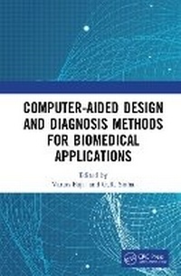 Enlarge image Cover: Computer-Aided Design and Diagnosis Methods for Biomedical Applications - CRC Press