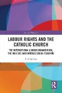 Enlarge image Cover: Labour Rights and the Catholic Church - Routledge