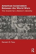 Cover: American Isolationism Between the World Wars - Routledge