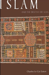 Enlarge image Cover: Islam and the Destiny of Man - State University of New York Press