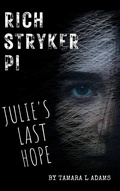 Cover: Rich Stryker PI: Julie's Last Hope - Tamara Adams