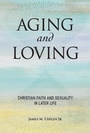 Cover: Aging and Loving - Fortress Press