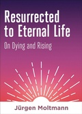 Cover: Resurrected to Eternal Life - Fortress Press