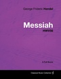Cover: George Frideric Handel - Messiah - HWV56 - A Full Score - Read Books Ltd.