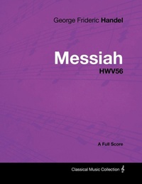 Enlarge image Cover: George Frideric Handel - Messiah - HWV56 - A Full Score - Read Books Ltd.