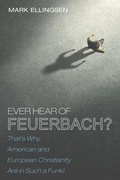Cover: Ever Hear of Feuerbach? - Wipf and Stock Publishers