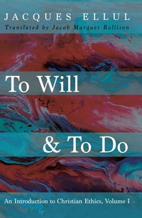 Enlarge image Cover: To Will & To Do, Volume One - Wipf and Stock Publishers