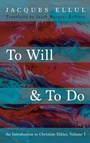 Cover: To Will & to Do, Volume One - Wipf & Stock Publishers