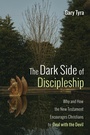 Cover: The Dark Side of Discipleship - Wipf and Stock Publishers