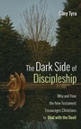 Cover: The Dark Side of Discipleship - Wipf & Stock Publishers