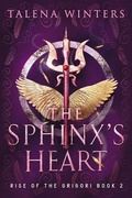 Cover: The Sphinx's Heart (Rise of the Grigori, #2) - My Secret Wish Publishing