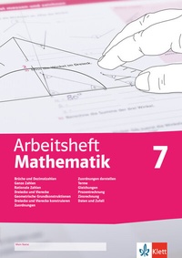 Abbildung von: Arbeitsheft Mathematik 7. Brüche, Dezimalzahlen, Terme, Gleichungen, Zuordnungen, Prozent- und Zinsrechnung, Dreiecke, Vierecke, Daten, Zufall - Klett