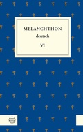 Cover: Melanchthon deutsch VI - Evangelische Verlagsanstalt