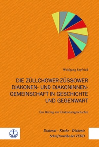 Abbildung von: Die Züllchower-Züssower Diakonen- und Diakoninnengemeinschaft in Geschichte und Gegenwart - Evangelische Verlagsanstalt