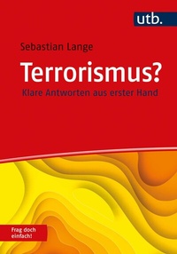 Enlarge image Cover: Terrorismus? Frag doch einfach! - UTB