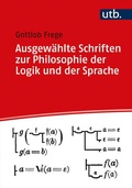 Cover: Ausgew&auml;hlte Schriften zur Philosophie der Logik und der Sprache - UTB