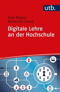 Abbildung von: Digitale Lehre an der Hochschule - UTB