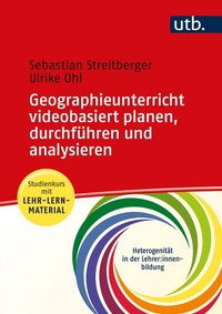 Abbildung von: Geographieunterricht videobasiert planen, durchführen und analysieren - UTB