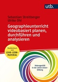 Cover: Geographieunterricht videobasiert planen, durchf&uuml;hren und analysieren - UTB