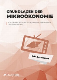 Abbildung von: Grundlagen der Mikroökonomie (VWL) Lernheft für Studierende inkl. Lernvideos, Aufgaben & Lösungen - StudyHelp Verlag