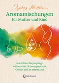 Cover: Aromamischungen f&uuml;r Mutter und Kind - Stadelmann Verlag
