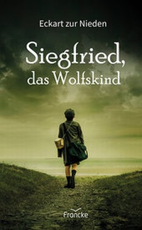 Abbildung von: Siegfried, das Wolfskind - Francke-Buch