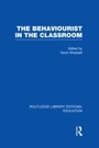 Cover: The Behaviourist in the Classroom - Routledge