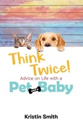 Cover: Think Twice! Advice on Life with a Pet and a Baby - Tellwell Talent