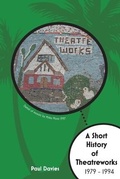 Cover: A Short History of TheatreWorks - various Australia publishers