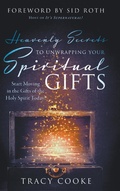 Cover: Heavenly Secrets to Unwrapping Your Spiritual Gifts - It's Supernatural!