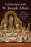 Cover: Celebrating with St. Joseph Altars - Louisiana State University Press