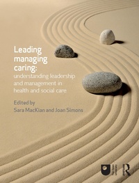 Abbildung von: Leading, Managing, Caring: Understanding Leadership and Management in Health and Social Care - Routledge