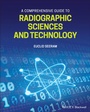 Cover: A Comprehensive Guide to Radiographic Sciences and Technology - Wiley
