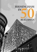 Cover: Birmingham in 50 Buildings - Amberley Publishing