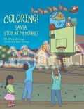 Cover: Coloring! Santa, Stop at My House! - Xlibris Corporation