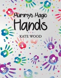 Enlarge image Cover: Mummy's Magic Hands - Austin Macauley Publishers