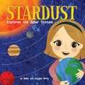 Cover: Stardust Explores the Solar System - Label Free Publishing, LLC