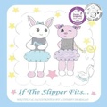 Cover: If the Slipper Fits - Two Girls and a Reading Corner
