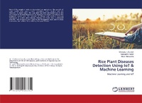 Enlarge image Cover: Rice Plant Diseases Detection Using IoT & Machine Learning - LAP Lambert Academic Publishing