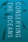 Cover: Conserving the Oceans - Oxford University Press Inc