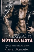 Cover: Dobrando o Motociclista - O Motociclista