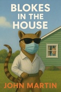 Cover: Blokes in the House - John Martin