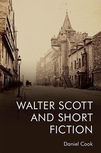Enlarge image Cover: Walter Scott and Short Fiction - Edinburgh University Press