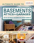 Cover: Ultimate Guide to  Basements, Attics & Garages, 3rd Revised Edition - Creative Homeowner