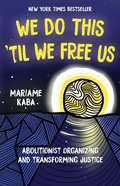 Cover: We Do This 'Til We Free Us - Haymarket Books