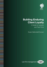 Enlarge image Cover: Building Enduring Client Loyalty - Globe Law and Business Ltd